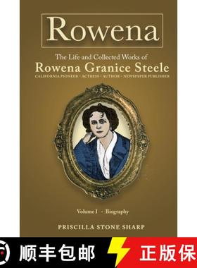 【3-4周达】Rowena--The Life and Collected Works of Rowena Granice Steele - Volume I--Biography [9798218450113]