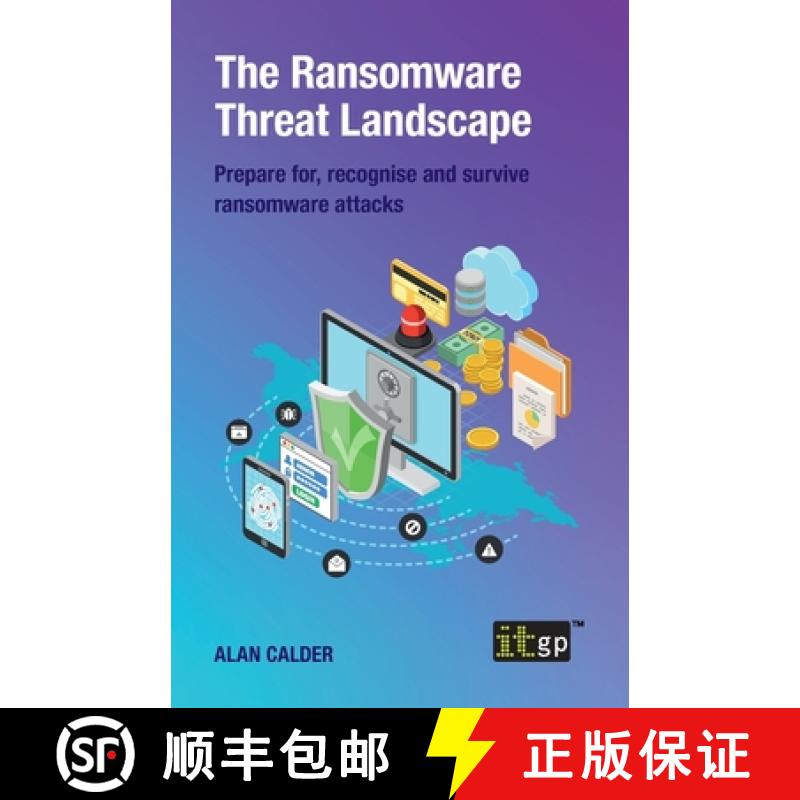 【3-4周达】The Ransomware Threat Landscape: Prepare for, recognise and survive ransomware attacks [9781787782785]
