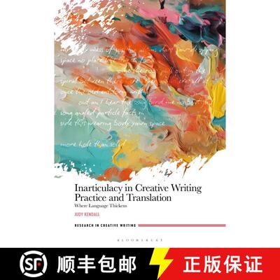 【3-4周达】Inarticulacy in Creative Writing Practice and Translation: Where Language Thickens [9781350502352]