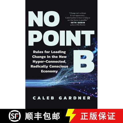 【3-4周达】No Point B: New Rules for Leading Change in the New Hyper-Connected, Radically Conscious E... [9781637740996]