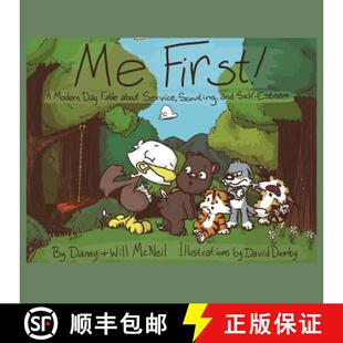 【3-4周达】Me First!: A Modern Day Fable about Service, Scouting, and Self-Esteem [9780990455202]