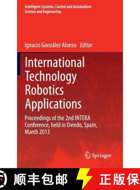 【3-4周达】International Technology Robotics Applications : Proceedings of the 2nd INTERA Conference,... [9783319023311]