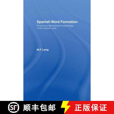 【3-4周达】精装 Spanish Word Formation: Productive Derivational Morphology in the Modern Lexis [9780415041430]