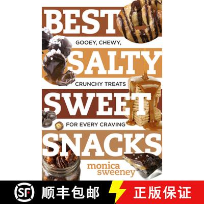 【3-4周达】Best Salty Sweet Snacks – Gooey, Chewy, Crunchy Treats for Every Craving [9781581573909]