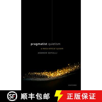 【3-4周达】Pragmatist Quietism: A Meta-Ethical System [9780192856500]