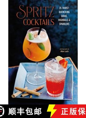 Spritz Cocktails: 35 Thirst-Quenching Sodas, Highballs & Sparklers [9781788796064]