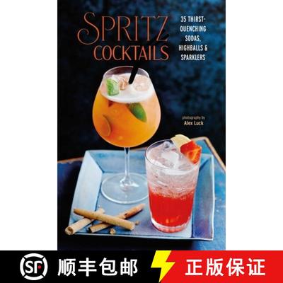 Spritz Cocktails: 35 Thirst-Quenching Sodas, Highballs & Sparklers [9781788796064]