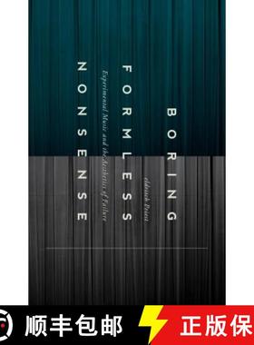 预订 Boring Formless Nonsense: Experimental Music and the Aesthetics of Failure [9781441122131]