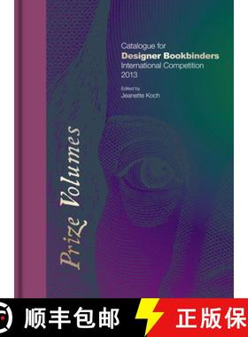 【3-4周达】Prize Volumes: Catalogue for Designer Bookbinders International Competition 2013 [9781851242580]