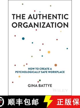 【3-4周达】The Authentic Organization: How to Create a Psychologically Safe Workplace [9781394232277]