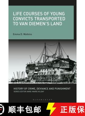 预订 Life Courses of Young Convicts Transported to Van Diemen's Land [9781350254589]