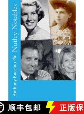预订 Nutley Notables: The men and women who made a memorable impact on our home town, Nutley, New Jersey [9780982567760]
