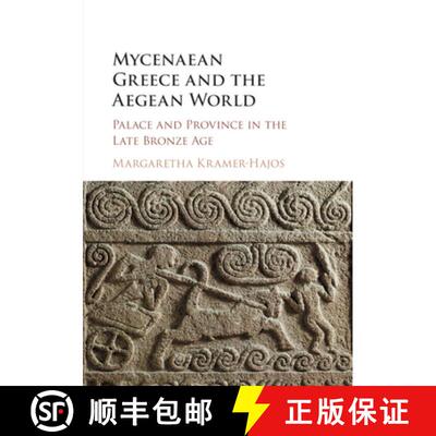 【3-4周达】Mycenaean Greece and the Aegean World: Palace and Province in the Late Bronze Age [9781107514836]