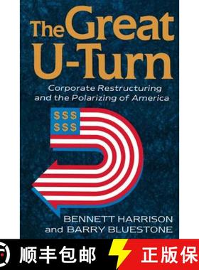 【3-4周达】The Great U-Turn: Corporate Restructuring and the Polarizing of America [9780465027187]