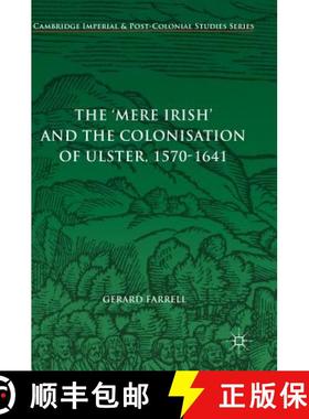 【3-4周达】The 'Mere Irish' and the Colonisation of Ulster, 1570-1641 [9783319593623]