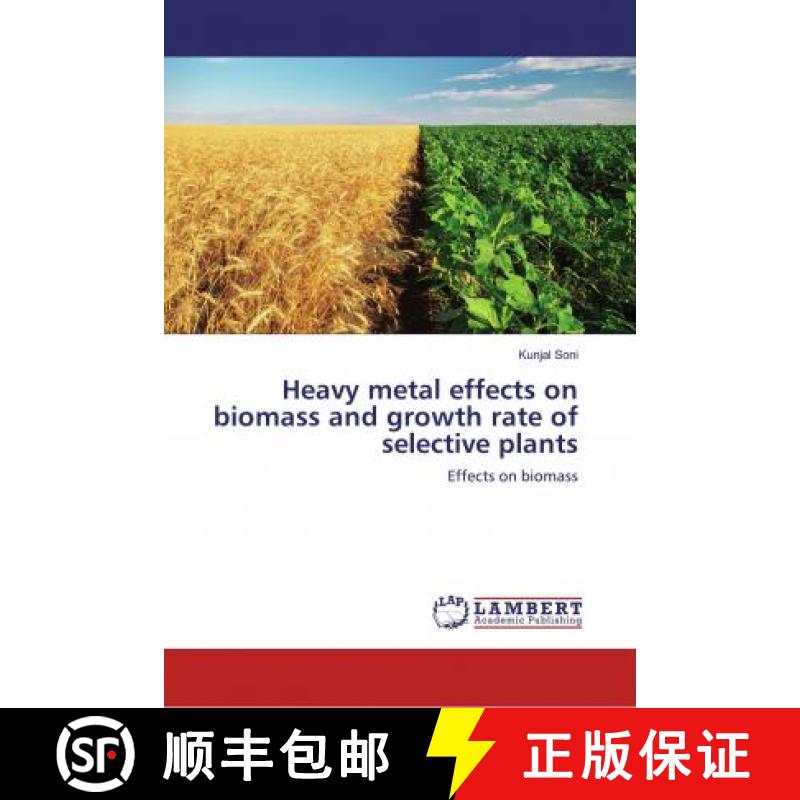 预订 Heavy metal effects on biomass and growth rate of selective plants [9786200286857]
