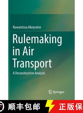 【3-4周达】Rulemaking in Air Transport : A Deconstructive Analysis [9783319831060]