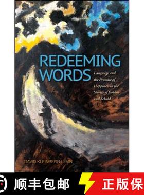 【3-4周达】Redeeming Words : Language and the Promise of Happiness in the Stories of Döblin and Sebald [9781438447810]