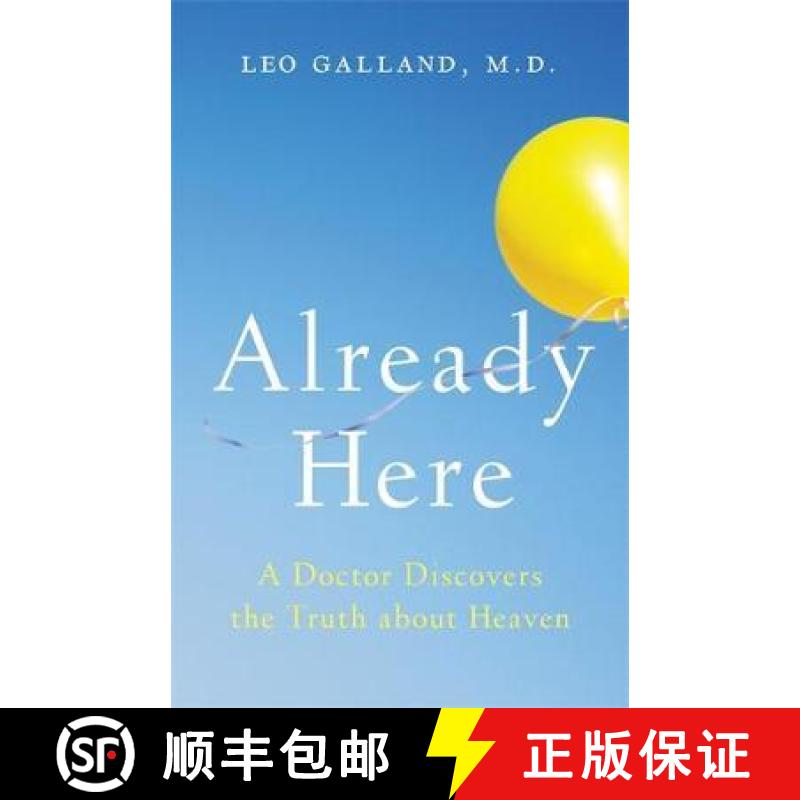 【2-3周达】Already Here: A Doctor Discovers the Truth about Heaven [9781788170031]