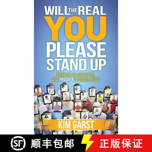 【3-4周达】Will the Real You Please Stand Up : Show Up, Be Authentic, and Prosper in Social Media [9781630472702]