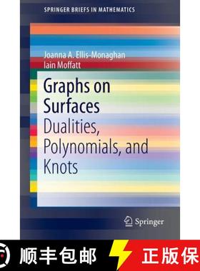 【3-4周达】Graphs on Surfaces : Dualities, Polynomials, and Knots [9781461469704]
