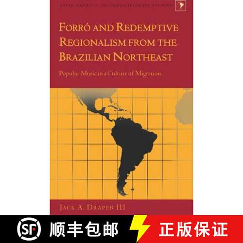 【3-4周达】精装 Forró and Redemptive Regionalism from the Brazilian Northeast : Popular Music in a C... [9781433110764]