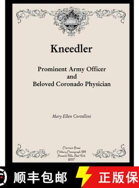 预订 Kneedler: Prominent Army Officer and Beloved Coronado Physician [9781576386392]