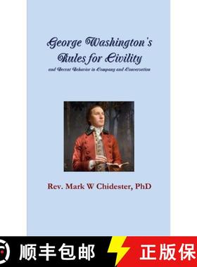 【3-4周达】George Washington's Rules for Civility and Decent Behavior in Company and Conversation [9781312258495]