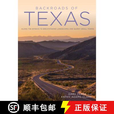【3-4周达】Backroads of Texas: Along the Byways to Breathtaking Landscapes and Quirky Small Towns [9780760350539]