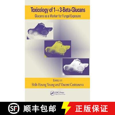 【3-4周达】Toxicology of 1 - 3-Beta-Glucans : Glucans as a Marker for Fungal Exposure [9780415700375]