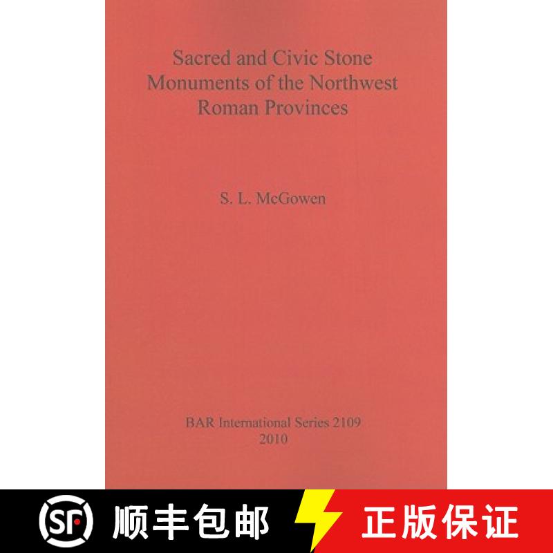 【2-3周达】Sacred and Civic Stone Monuments of the Northwest Roman Provinces [9781407306506]