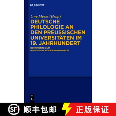 【3-4周达】Deutsche Philologie an Den Preußischen Universitäten Im 19. Jahrhundert: Dokumente Zum I... [9783110179286]