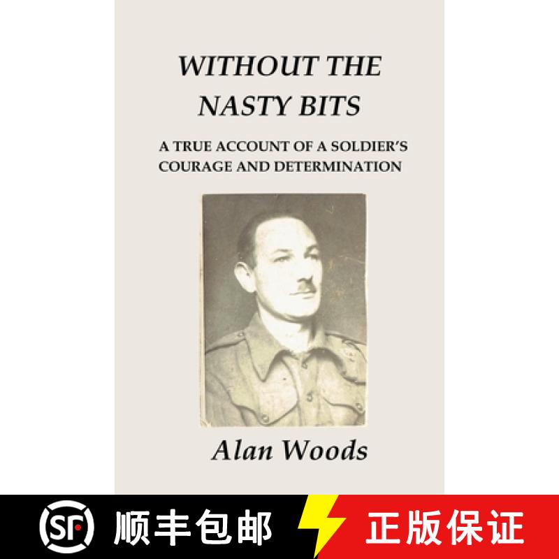 【3-4周达】Without the Nasty Bits: A Soldier's Story [9780473571894]