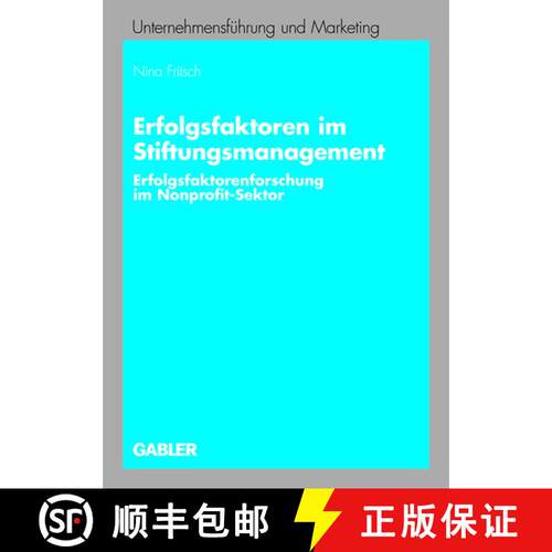【3-4周达】Erfolgsfaktoren im Stiftungsmanagement: Erfolgsfaktorenforschung im Nonprofit-Sektor [9783834904683]