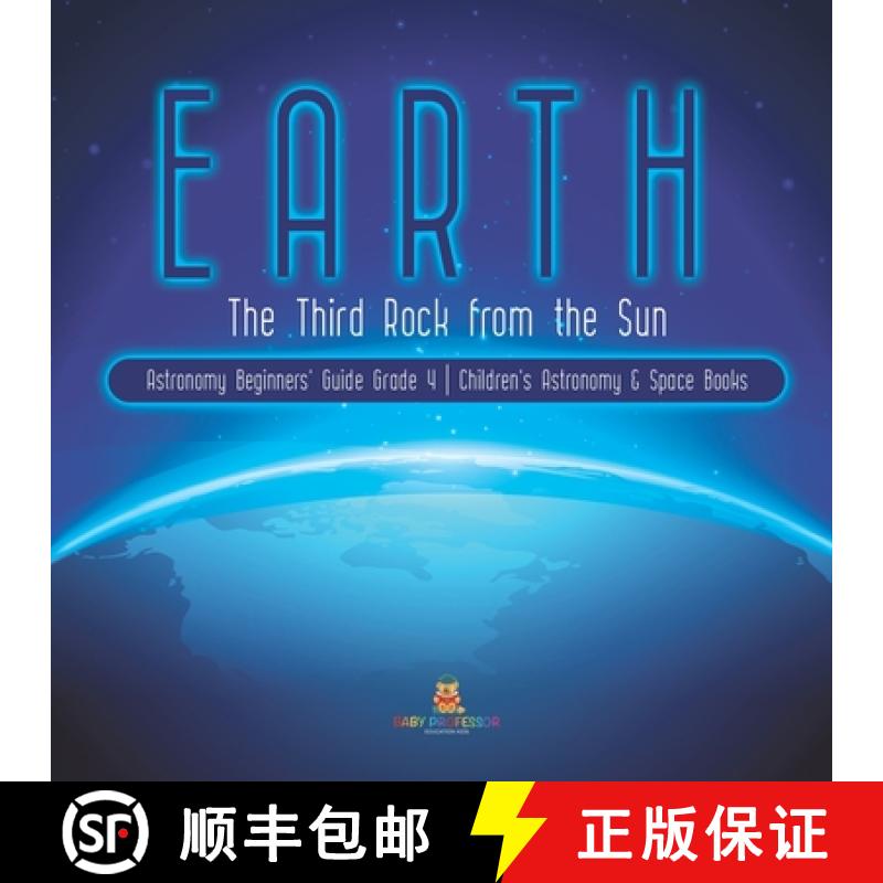 【3-4周达】Earth : The Third Rock from the Sun | Astronomy Beginners' Guide Grade 4 | Children's Astr... [9781541959538]