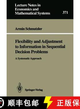 【3-4周达】Flexibility and Adjustment to Information in Sequential Decision Problems: A Systematic Ap... [9783540546450]