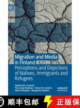 【3-4周达】Migration and Media in Finland : Perceptions and Depictions of Natives, Immigrants and Ref... [9783030669874]