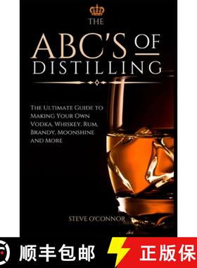 【3-4周达】The ABC'S of Distilling: The Ultimate Guide to Making Your Own Vodka, Whiskey, Rum, Brandy... [9781914128271]