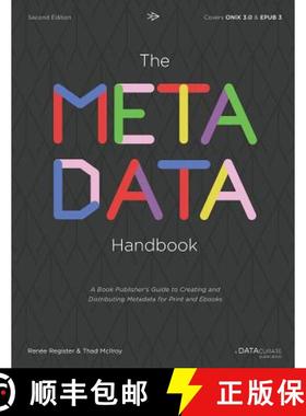 【3-4周达】The Metadata Handbook: A Book Publisher's Guide to Creating and Distributing Metadata for ... [9780985828868]