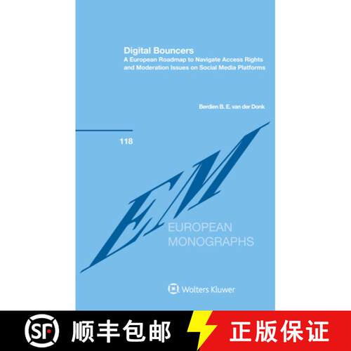 【3-4周达】精装 Digital Bouncers: A European roadmap to navigate access rights and moderation issues ... [9789403528588]