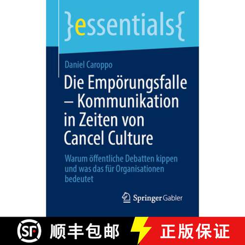 【3-4周达】Die Empörungsfalle – Kommunikation in Zeiten von Cancel Culture: Warum öffentliche Deba... [9783658519629]
