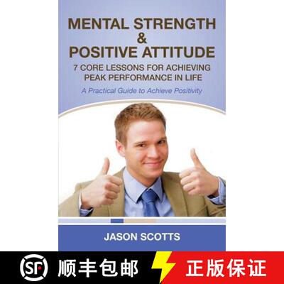 【3-4周达】Mental Strength & Positive Attitude: 7 Core Lessons for Achieving Peak Performance in Life... [9781628841671]