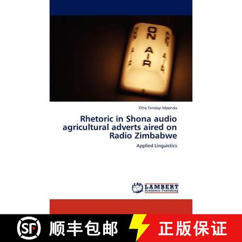 预订 Rhetoric in Shona audio agricultural adverts aired on Radio Zimbabwe [9783847314561]