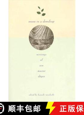 【3-4周达】Moon in a Dewdrop: Writings of Zen Master Dogen [9780865471863]