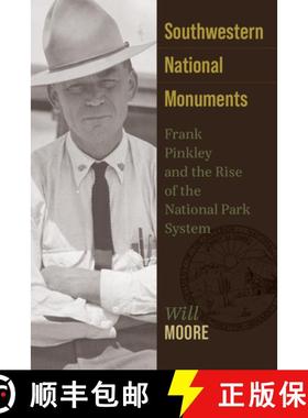 预订 Southwestern National Monuments: Frank Pinkley and the Rise of the National Park System [9781647691929]