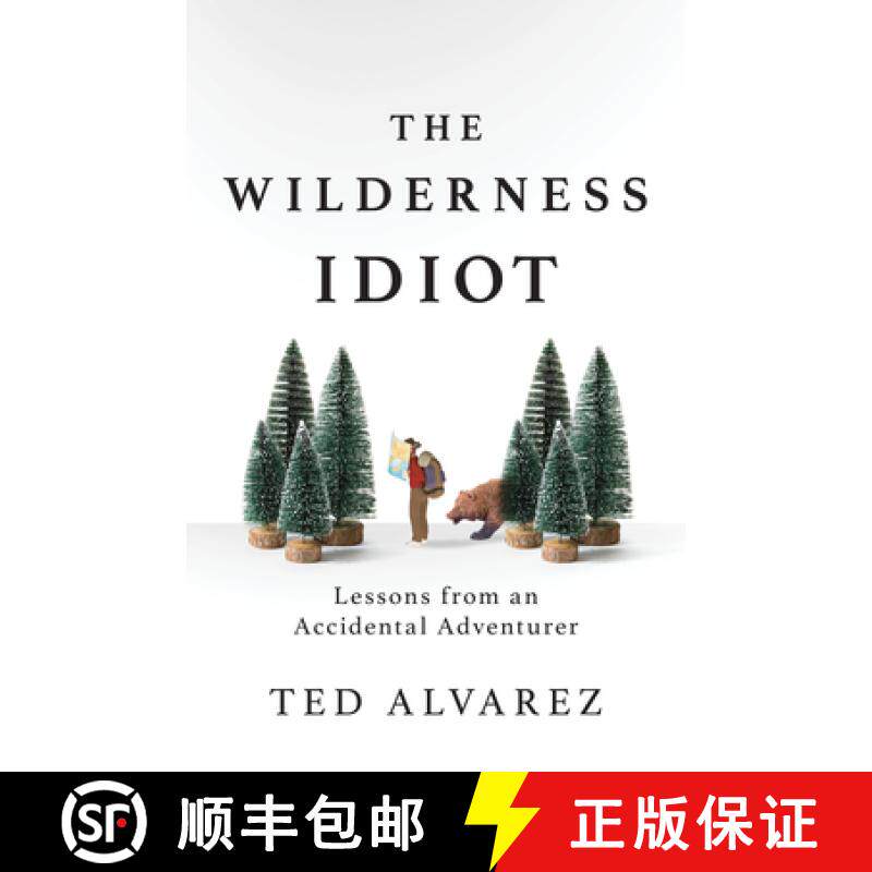 【3-4周达】The Wilderness Idiot : Lessons from an Accidental Adventurer [9781493043040]