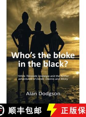 【3-4周达】Who's the bloke in the black?: 1950s Teesside nostalgia and the further adventures of Dere... [9780244739836]
