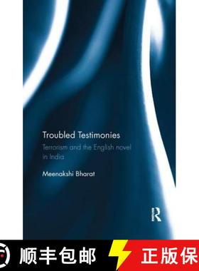 【3-4周达】Troubled Testimonies: Terrorism and the English novel in India [9780815396086]