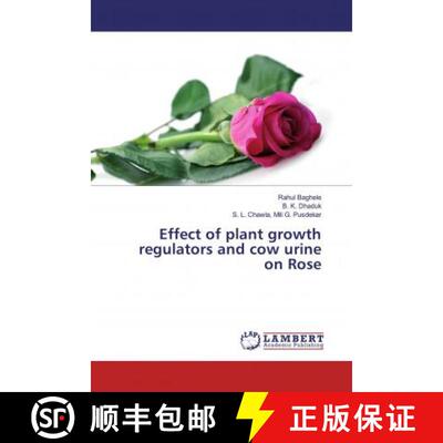 预订 Effect of plant growth regulators and cow urine on Rose [9783659751455]