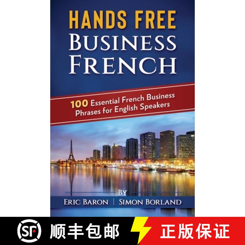 【3-4周达】Hands Free Business French: 100 Essential French Business Phrases for English Speakers [9781684116102]